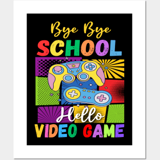 Bye School Hello Video Games Last Days Of School Summer Game Posters and Art